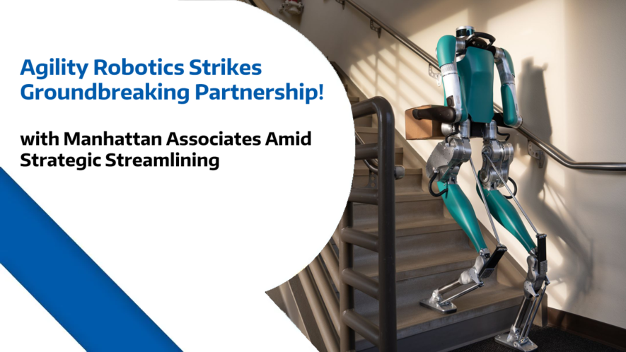 Agility Robotics Strikes Ground breaking Partnership with Manhattan Associates