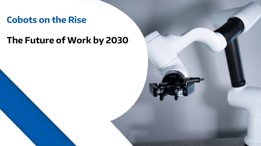 Cobots on the Rise: The Future of Work by 2030