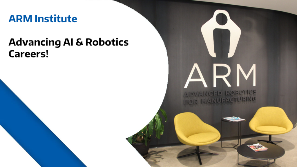 ARM Institute - Advancing AI & Robotics Careers!