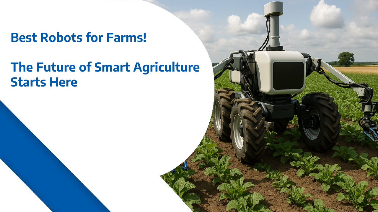 Best Robots for Farms: The Future of Smart Agriculture Starts Here
