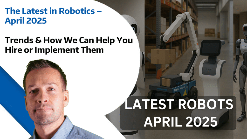 🚀 April 2025 Robotics Round-Up: Innovations Reshaping Industry