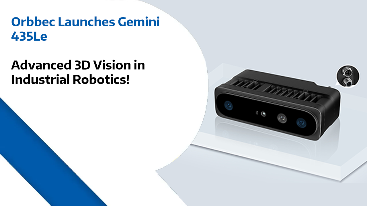 Orbbec Launches Gemini 435Le - Advanced 3D Vision in Industrial Robotics