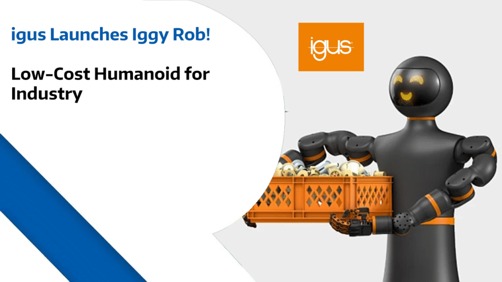 igus Launches Iggy Rob - Low-Cost Humanoid for Industry