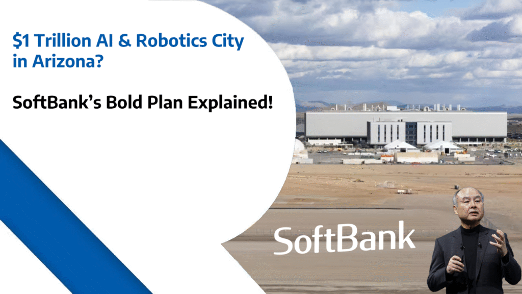 $1 Trillion AI Robotics City in Arizona - SoftBanks Bold Plan Explained