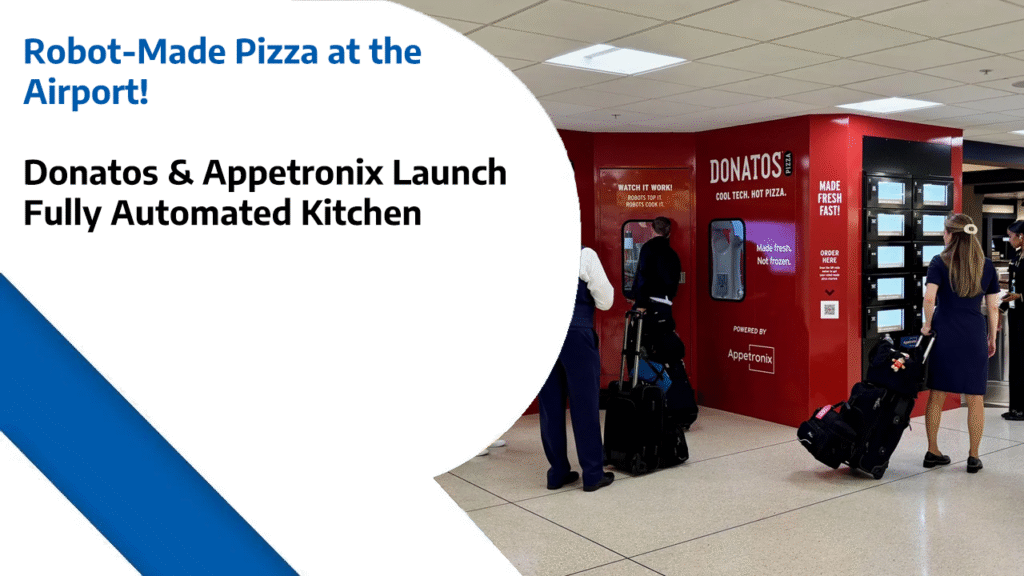Robot-Made Pizza at the Airport! - Donatos & Appetronix Launch Fully Automated Kitchen
