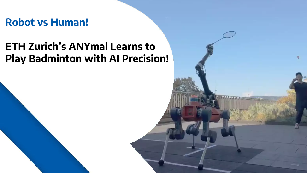 Robot vs Human – ETH Zurich’s ANYmal Learns to Play Badminton with AI Precision!