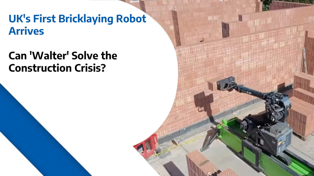UK's First Bricklaying Robot Arrives - Can 'Walter' Solve the Construction Crisis?
