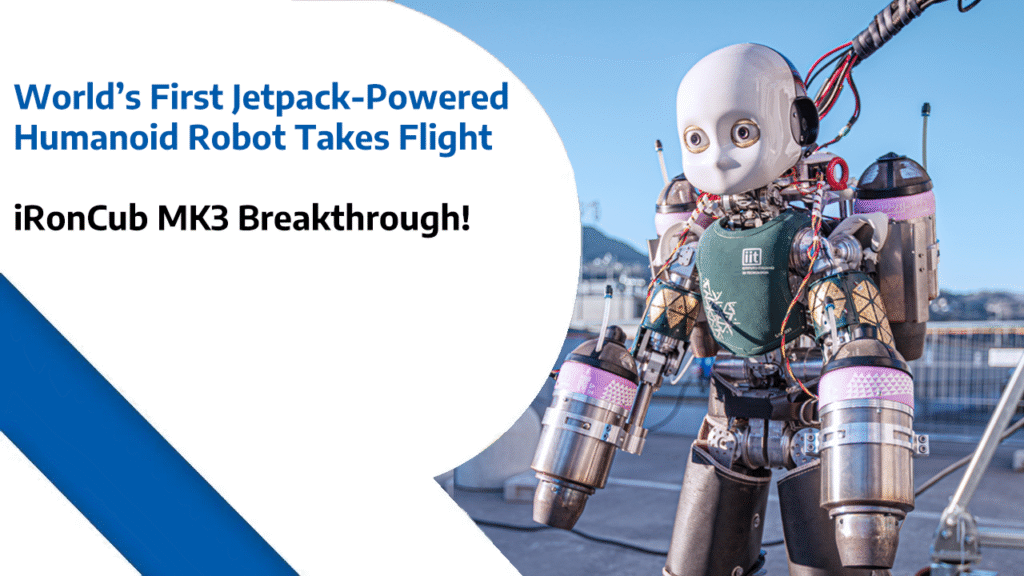 World’s First Jetpack-Powered Humanoid Robot Takes Flight – iRonCub MK3 Breakthrough!