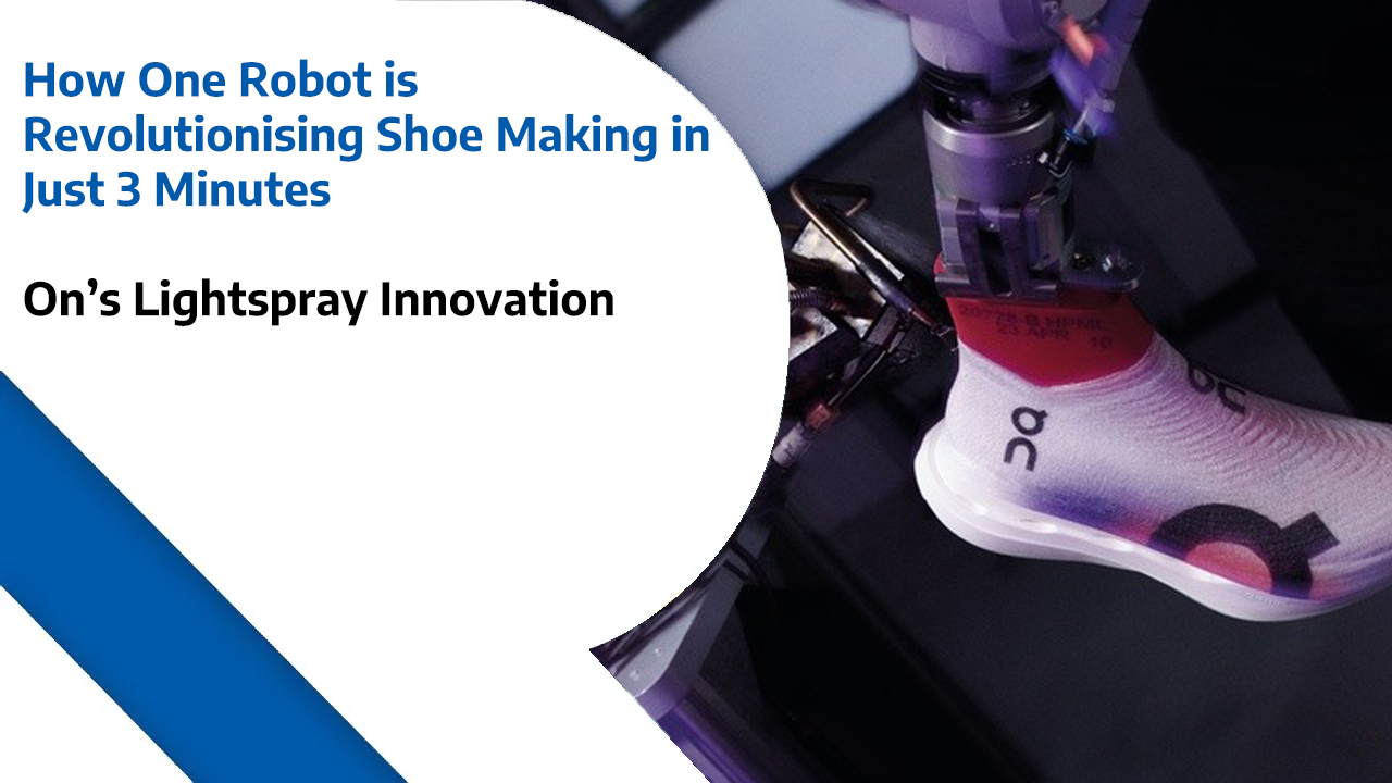 How One Robot is Revolutionising Shoe Making in Just 3 Minutes – On’s Lightspray Innovation