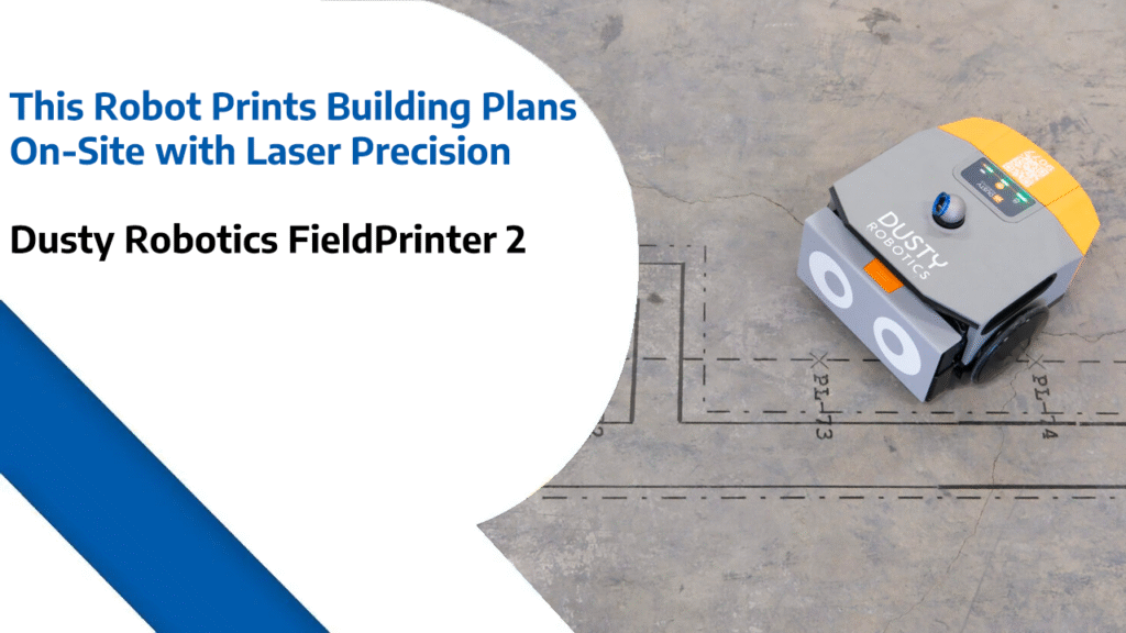This Robot Prints Building Plans On-Site with Laser Precision - Dusty Robotics FieldPrinter 2