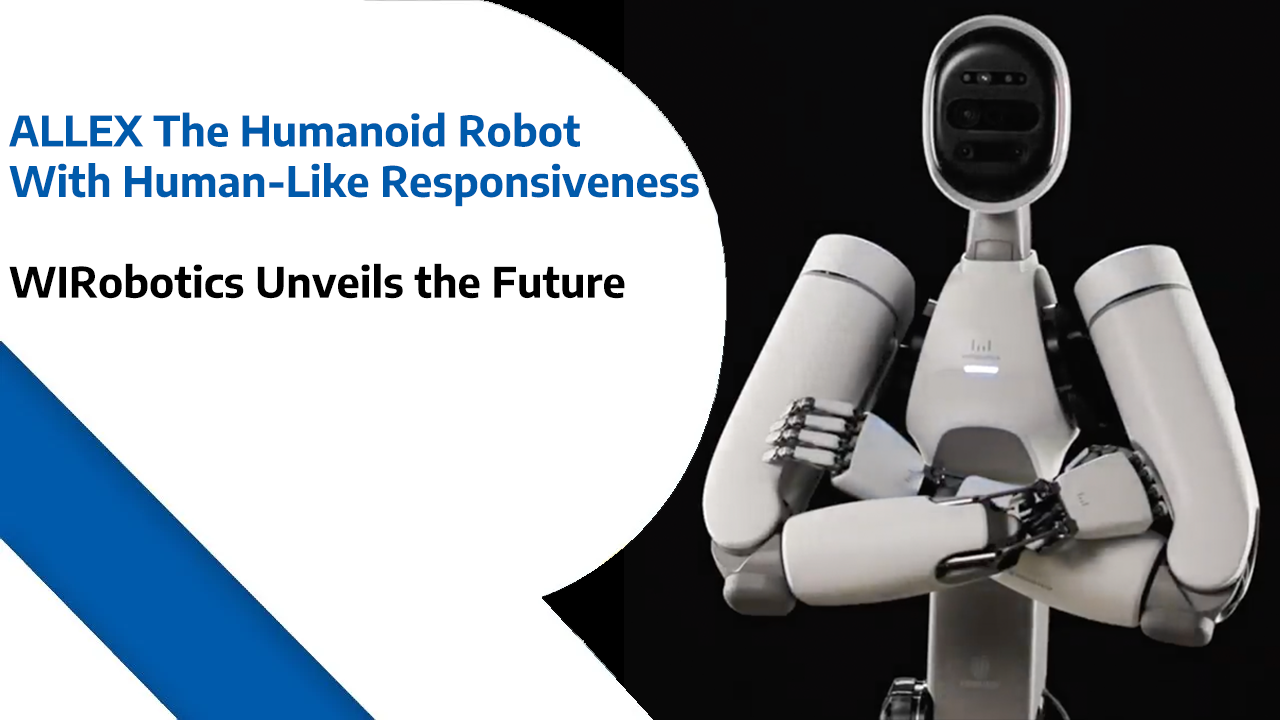 ALLEX The Humanoid Robot With Human-Like Responsiveness – WIRobotics Unveils the Future