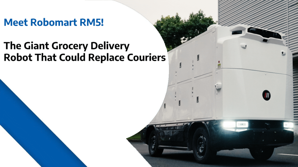 Meet Robomart RM5 - The Giant Grocery Delivery Robot That Could Replace Couriers