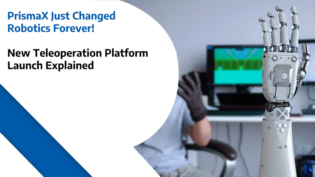 PrismaX Just Changed Robotics Forever - New Teleoperation Platform Launch Explained