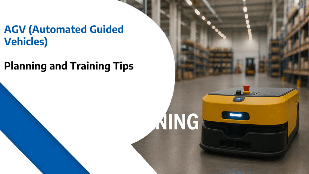 AGV (Automated Guided Vehicles) - Planning and Training Tips