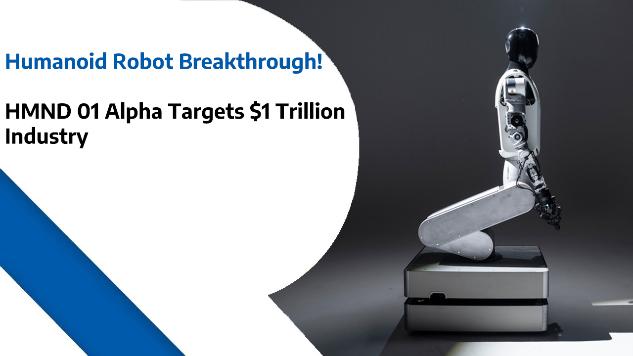 Humanoid Robot Breakthrough – HMND 01 Alpha Targets $1 Trillion Industry