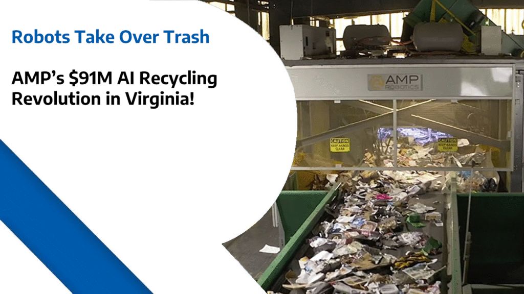 Robots Take Over Trash - AMP’s $91M AI Recycling Revolution in Virginia