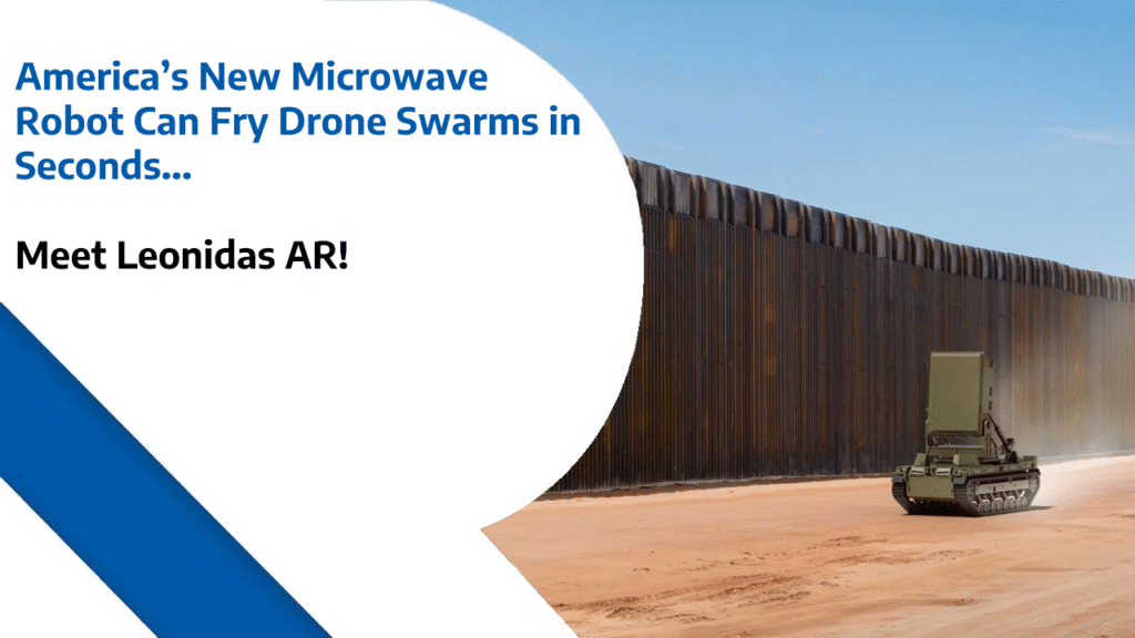 America’s New Microwave Robot Can Fry Drone Swarms in Seconds – Meet Leonidas AR!