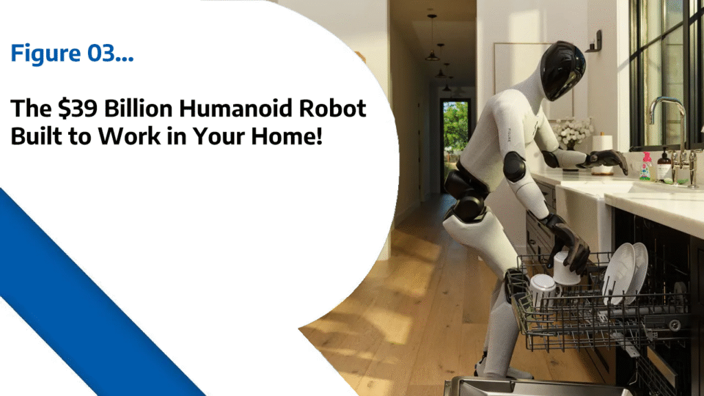 Figure 03 - The $39 Billion Humanoid Robot Built to Work in Your Home!