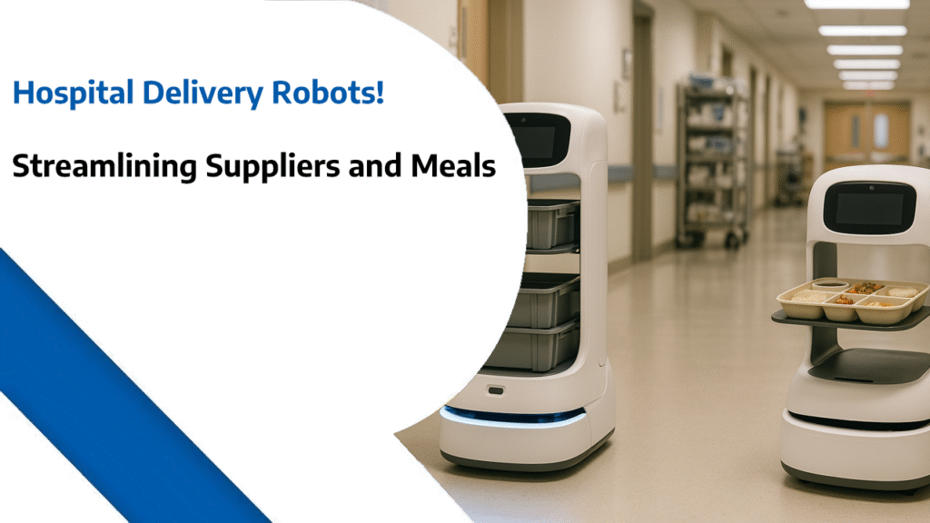 Hospital Delivery Robots - Streamlining Suppliers and Meals