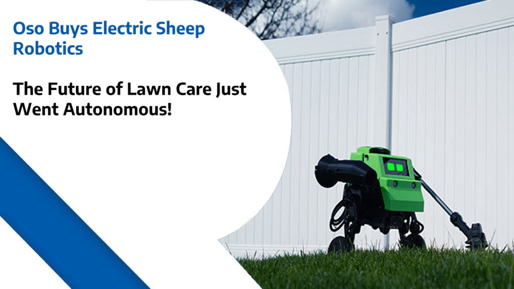 Oso Buys Electric Sheep Robotics – The Future of Lawn Care Just Went Autonomous!