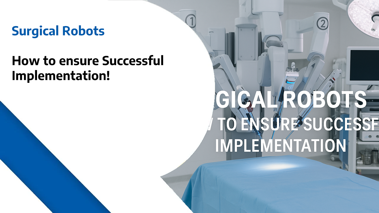 Surgical Robots – How to ensure Successful Implementation
