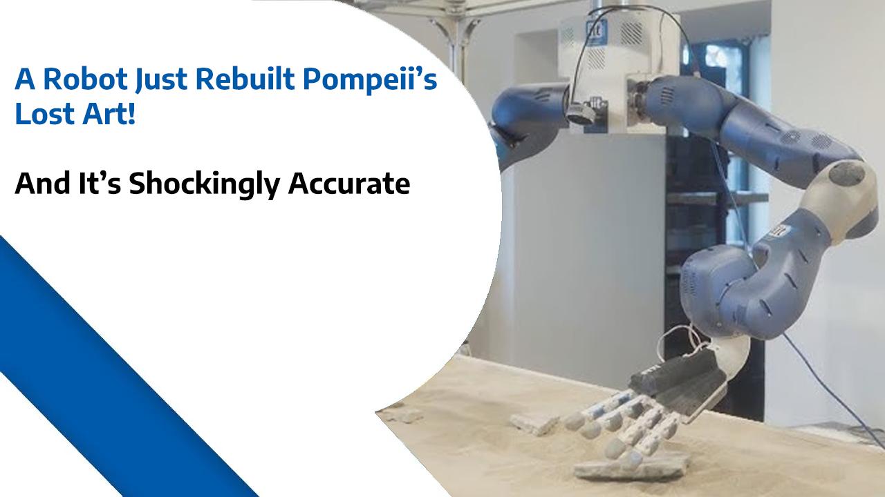Robot Rebuilds Pompeii’s Lost Art!