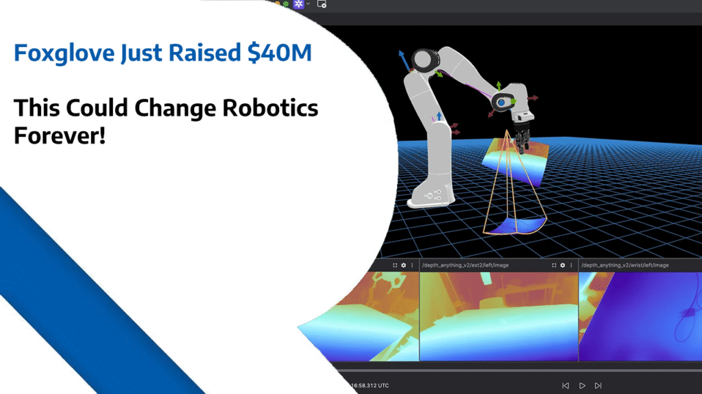 Foxglove Just Raised $40M — This Could Change Robotics Forever
