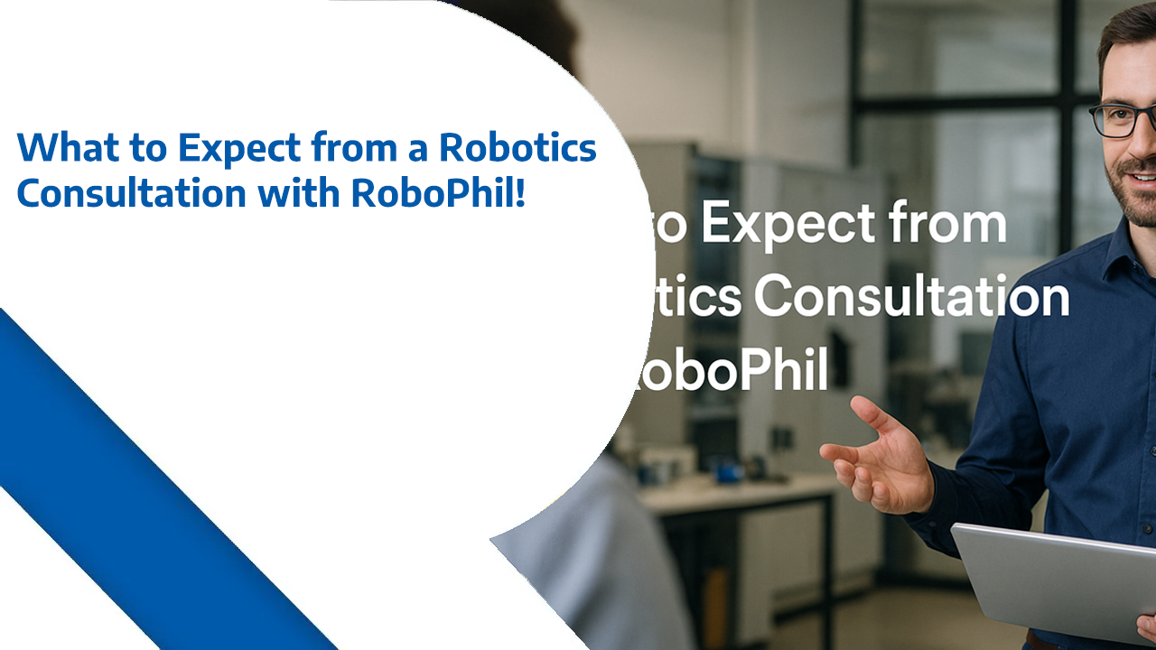 What to Expect from a Robotics Consultation with RoboPhil