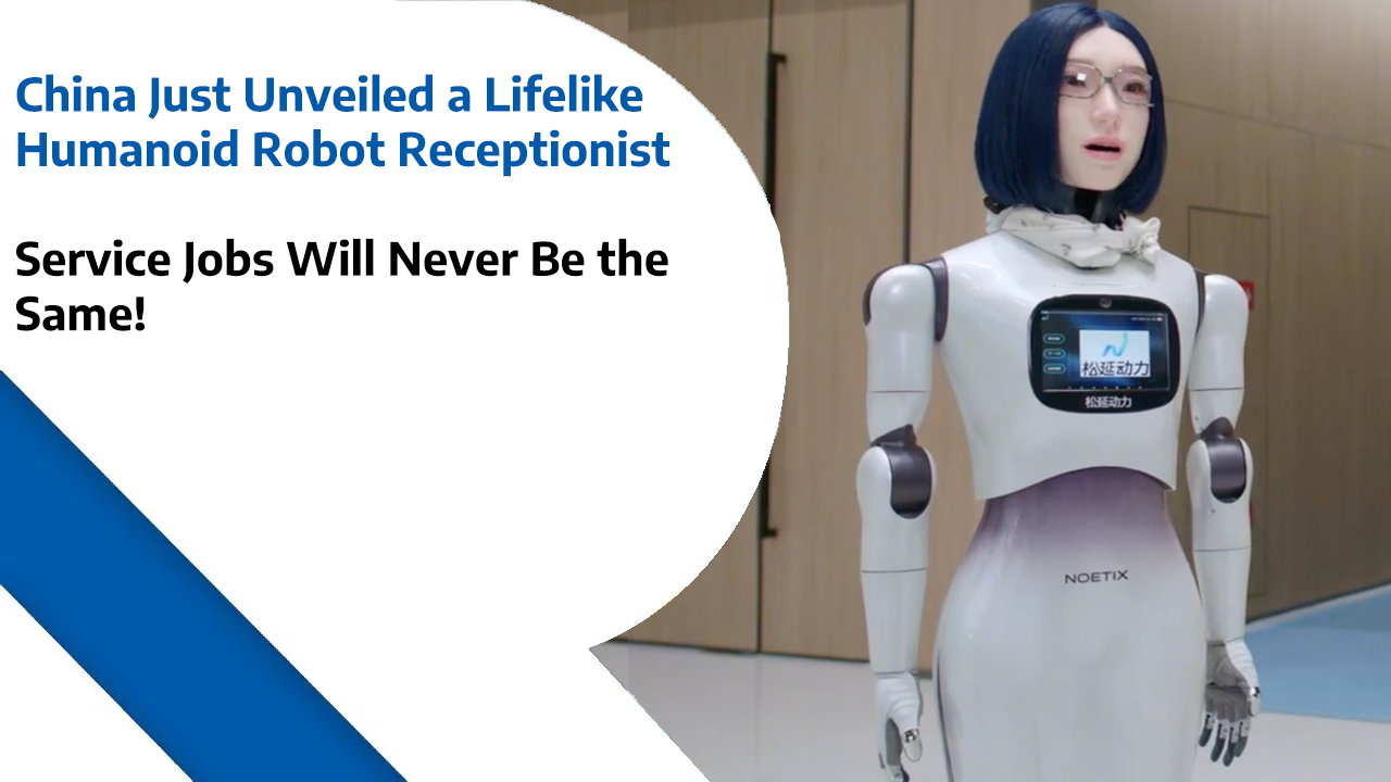 China Just Unveiled a Lifelike Humanoid Robot Receptionist — Service Jobs Will Never Be the Same
