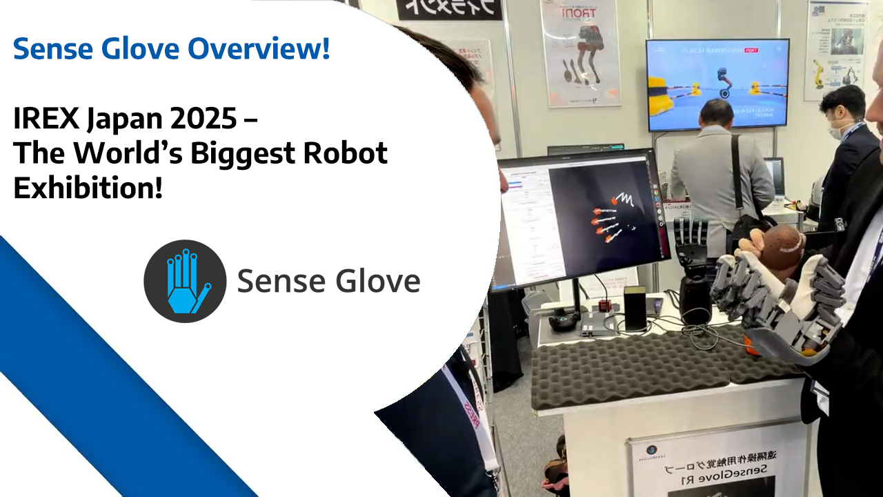 Sense Glove Overview! - IREX Japan 2025 – The World’s Biggest Robot Exhibition!