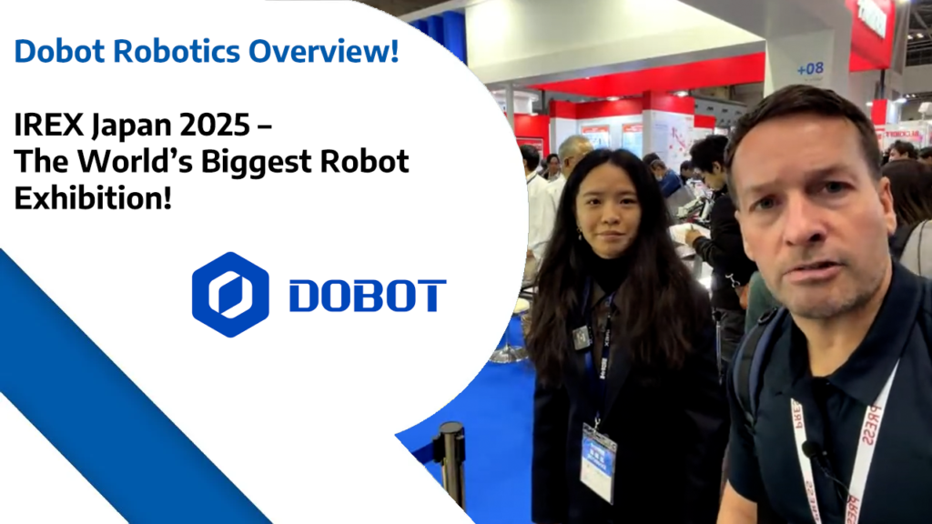 Dobot Robotics Overview! - IREX Japan 2025 – The World’s Biggest Robot Exhibition!