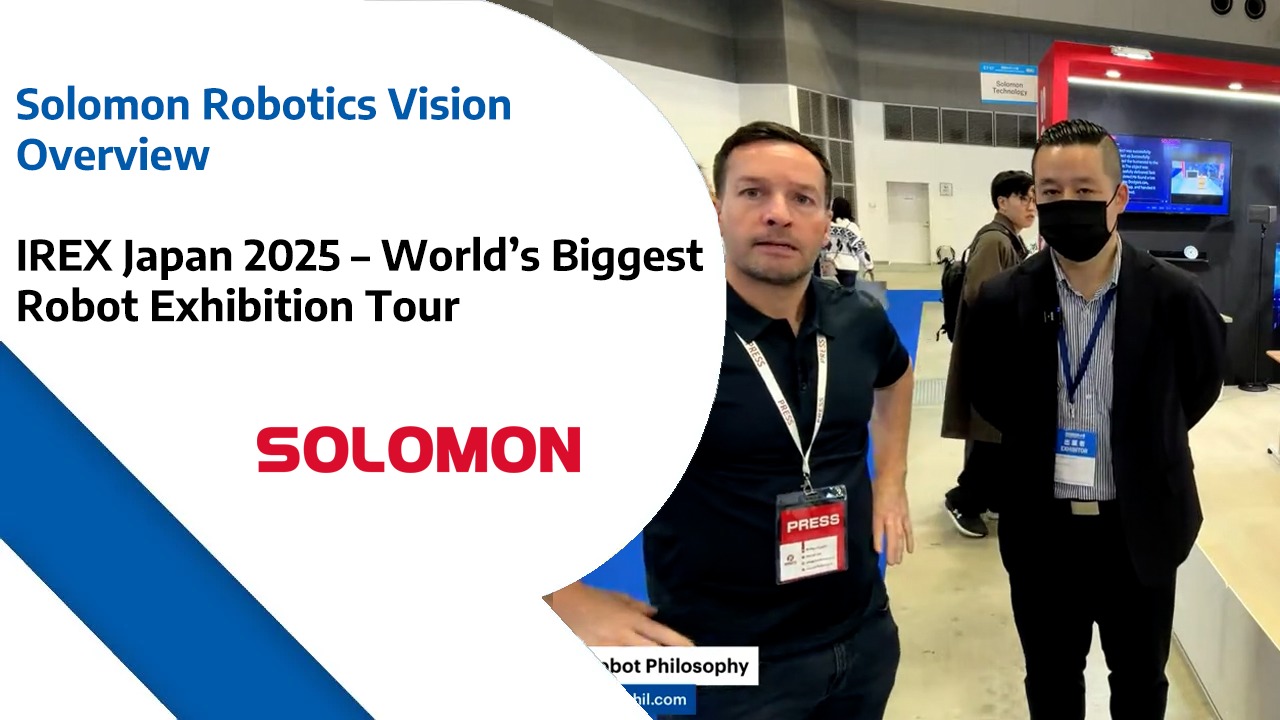 Solomon Technology Solomon Robotics Vision Overview – IREX Japan 2025 World’s Biggest ...